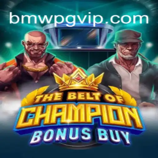 Exploring TheBeltOfChampionBonusBuy: A Thrilling Adventure